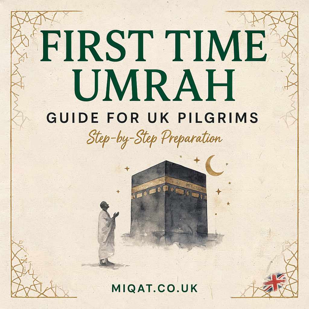 First Time Umrah Guide for UK Pilgrims Step-by-Step Preparation